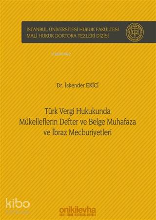 Türk Vergi Hukukunda Mükelleflerin Defter ve Belge Muhafaza ve İbraz Mecburiyetleri