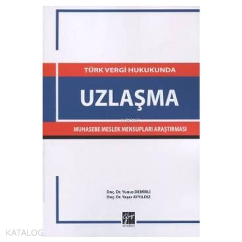 Türk Vergi Hukukunda Uzlaşma Muhasebe Meslek Mensupları Araştırması