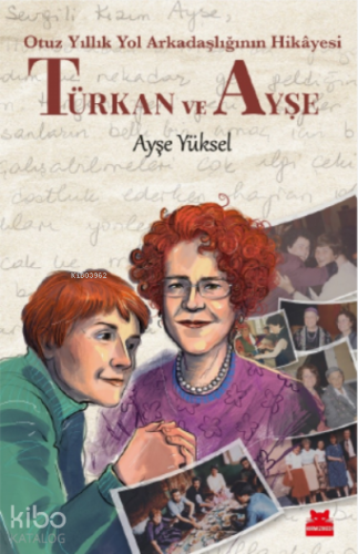 Türkan ve Ayşe - Otuz Yıllık Yol Arkadaşlığının Hikâyesi