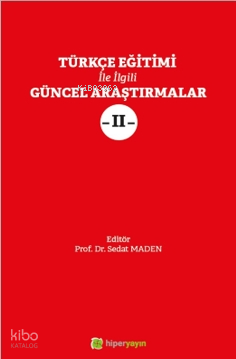 Türkçe Eğitimi İle İlgili Güncel Araştırmalar II