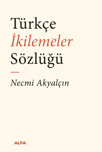Türkçe İkilemeler Sözlüğü - Kitapiks.com