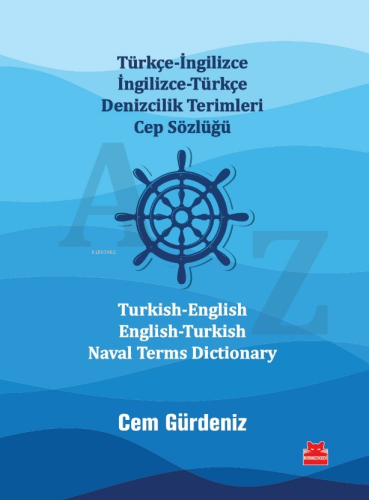 Türkçe-İngilizce İngilizce-Türkçe Denizcilik Terimleri Cep Sözlüğü ;Turkish-English English-Turkish Naval Terms Dictionary