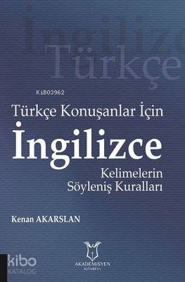 Türkçe Konuşanlar için İngilizce Kelimelerin Söyleniş Kuralları