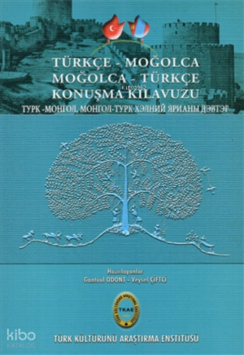 Türkçe - Moğolca Moğolca - Türkçe Konuşma Kılavuzu