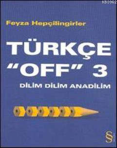 Türkçe "off" 3; Dilim Dilim Anadilim