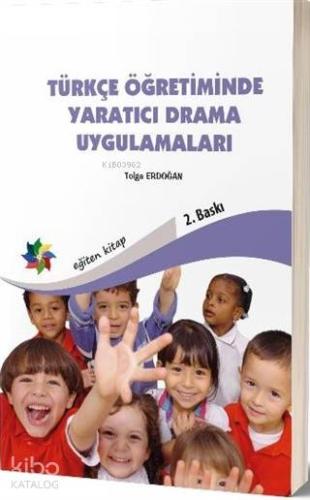 Türkçe Öğretiminde Yaratıcı Drama Uygulamaları