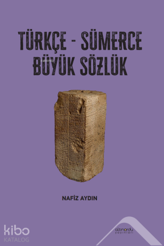 Türkçe - Sümerce Büyük Sözlük