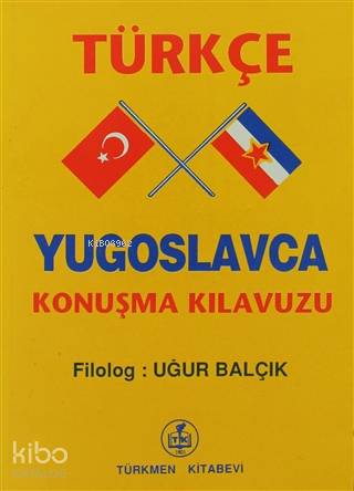 Türkçe - Yugoslavca Konuşma Kılavuzu