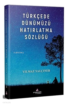 Türkçede Dünümüzü Hatırlatma Sözlüğü (Ciltli)