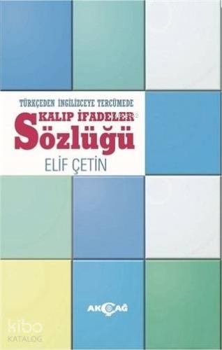 Türkçeden İngilizceye Tercümede Kalıp İfadeler Sözlüğü - Kitapiks.com