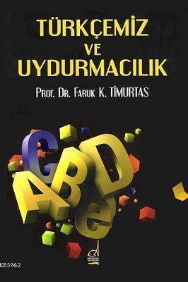 Türkçemiz ve Uydurmacılık| Türkçemiz ve Uydurmacılık