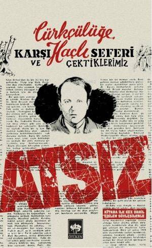 Türkçülüğe Karşı Haçlı Seferi ve Çektiklerimiz