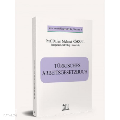 Turkısches Arbeıtsgesetzbuch (Türk İş Kanunu)
