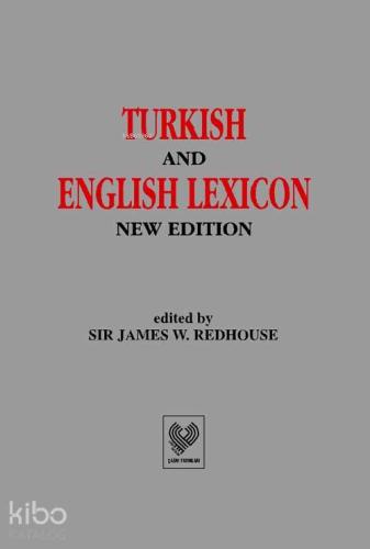Turkish and English Lexicon; Osmanlı Tükçesi - İngilizce Lûgat (ciltli, şamua kağıt)