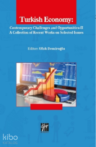 Turkısh Economy: Contemporary Challenges and Opportunities-II - Kitapi