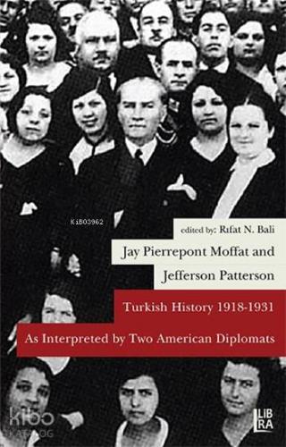 Turkish History 1918-1931 As Interpreted by Two American Diplomats - K