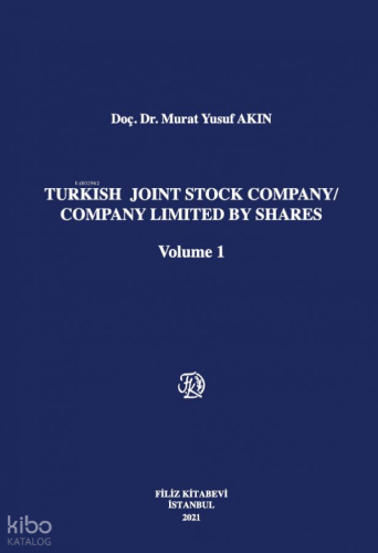 Turkish Joint Stock Company - Company Limited By Shares Volume 1