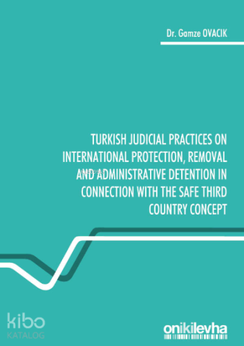 Turkish Judicial Practices on International Protection, Removal and Ad