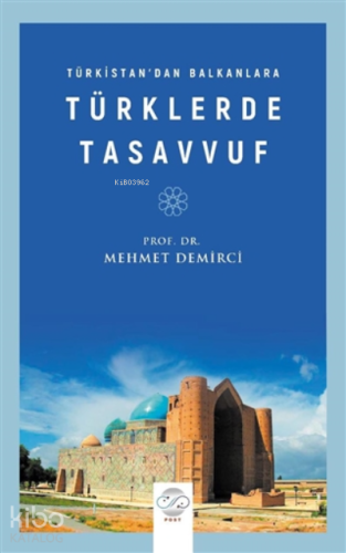 Türkistan’dan Balkanlara Türklerde Tasavvuf