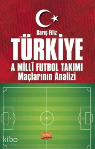 Türkiye A Millî Futbol Takımı Maçlarının Analizi - Kitapiks.com