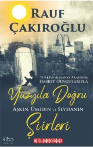 Türkiye-Almanya Arasında Hasret Duygularıyla Yüzyıla Yıla Doğru