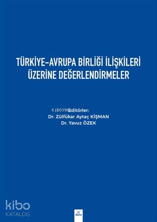 Türkiye - Avrupa Birliği İlişkileri Üzerine Değerlendirmeler