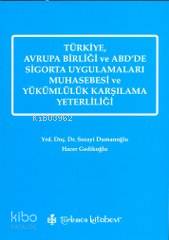 Türkiye, Avrupa Birliği ve ABD'de Sigorta Uygulamaları Muhasebesi; ve Yükümlülük Karşılama Yeterliliği