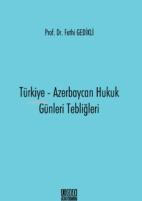Türkiye-Azerbaycan Hukuk Günleri Tebliğleri