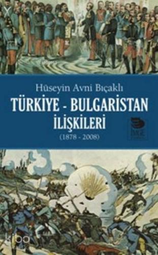 Türkiye Bulgaristan İlişkileri (1878-2008)