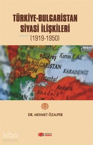 Türkiye-Bulgaristan Siyasi İlişkileri; (1919-1950)
