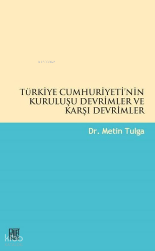 Türkiye Cumhuriyeti'nin Kuruluşu Devrimler ve Karşı Devrimler