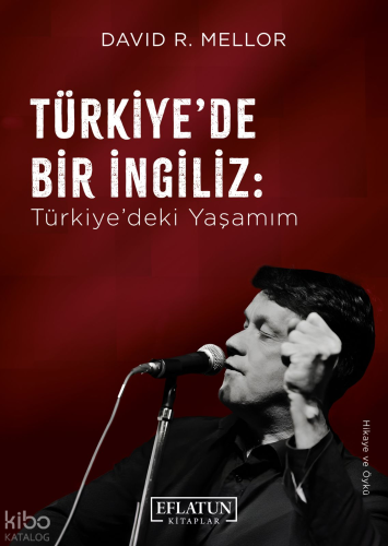 Türkiye’de Bir İngiliz;Türkiye’deki Yaşamım
