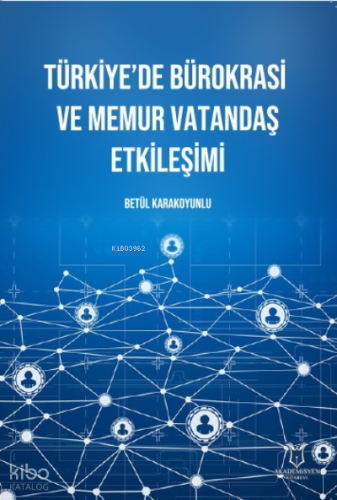 Türkiye’de Bürokrasi ve Memur Vatandaş Etkileşimi