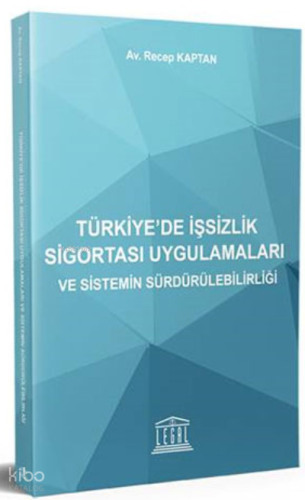 Türkiye’de İşsizlik Sigortası Uygulamaları ve Sistemin Sürdürülebilirliği