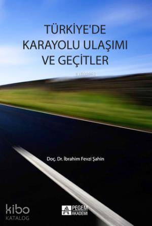 Türkiye`de Karayolu Ulaşımı ve Geçitler