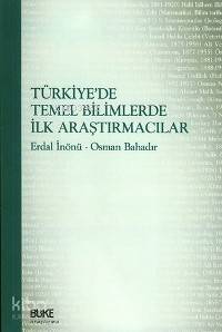 Türkiye´de Temel Bilimlerde İlk Araştırmacılar