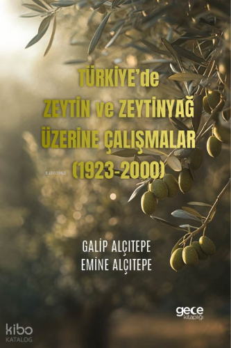 Türkiye’de Zeytin ve Zeytinyağ Üzerine Çalışmalar (1923-2000)