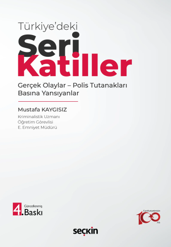 Türkiye' deki Seri Katiller;Gerçek Olaylar – Polis Tutanakları – Basına Yansıyanlar