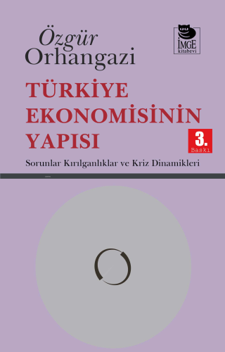Türkiye Ekonomisinin Yapısı; Sorunlar Kırılganlıklar ve Kriz Dinamikle