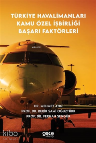 Türkiye Havalimanları Kamu Özel İşbirliği Başarı Faktörleri