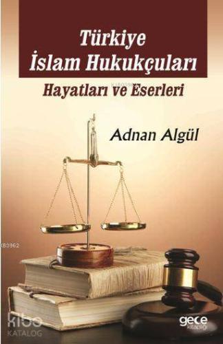 Türkiye İslam Hukukçuları Hayatları ve Eserleri