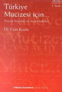Türkiye Mucizesi İçin Vizyon Arayışları