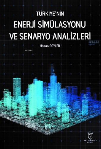 Türkiye’nin Enerji Simülasyonu ve Senaryo Analizleri
