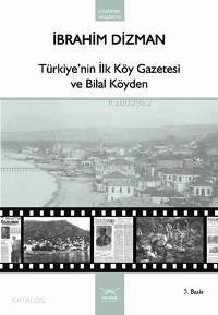 Türkiye´nin İlk Köy Gazetesi ve Bilal Köyden
