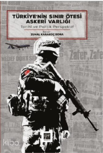 Türkiye’nin Sınır Ötesi Askeri Varlığı