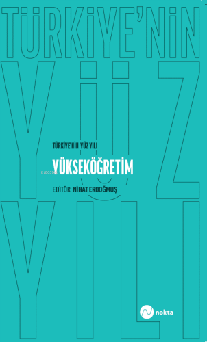 Türkiye’nin Yüz Yılı-Yükseköğretim