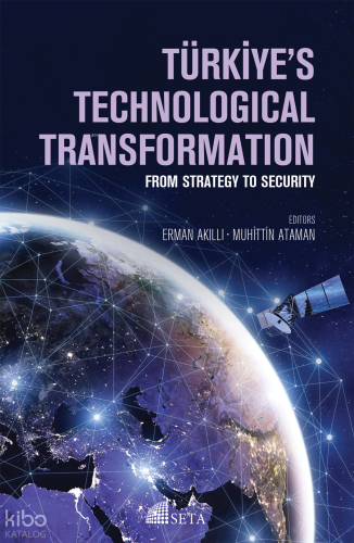 Türkiye’s Technological Transformation: From Strategy to Security