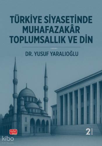 Türkiye Siyasetinde Muhafazakâr Toplumsallık ve Din