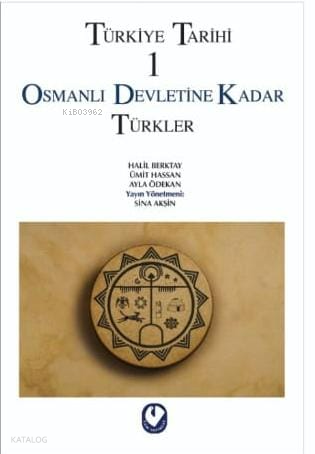 Türkiye Tarihi 1 - Osmanlı Devletine Kadar Türkler
