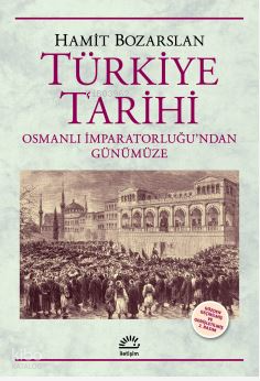 Türkiye Tarihi;Osmanlı İmparatorluğu'ndan Günümüze